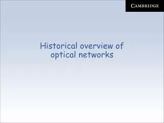 Historical overview of optical networks