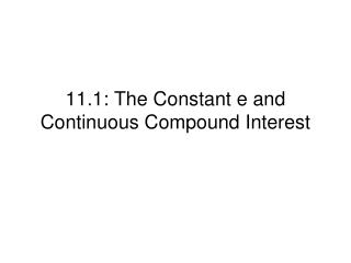 11.1: The Constant e and Continuous Compound Interest