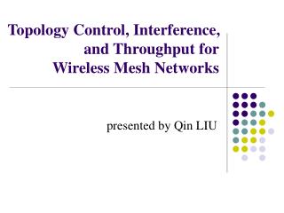 Topology Control, Interference, and Throughput for Wireless Mesh Networks
