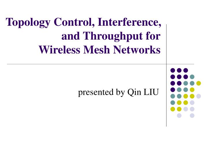 topology control interference and throughput for wireless mesh networks
