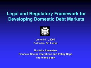 Legal and Regulatory Framework for Developing Domestic Debt Markets