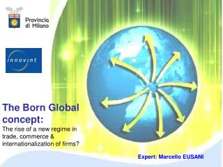 The Born Global concept: The rise of a new regime in trade, commerce &amp; internationalization of firms?