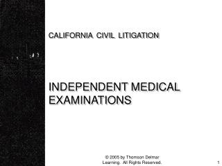 CALIFORNIA CIVIL LITIGATION INDEPENDENT MEDICAL EXAMINATIONS