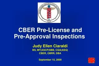 CBER Pre-License and Pre-Approval Inspections