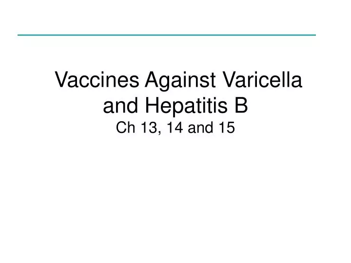 vaccines against varicella and hepatitis b ch 13 14 and 15