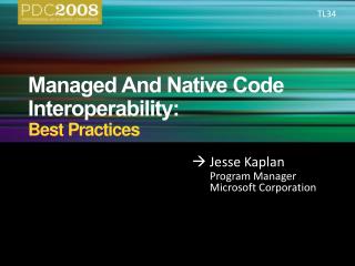 Managed And Native Code Interoperability: Best Practices
