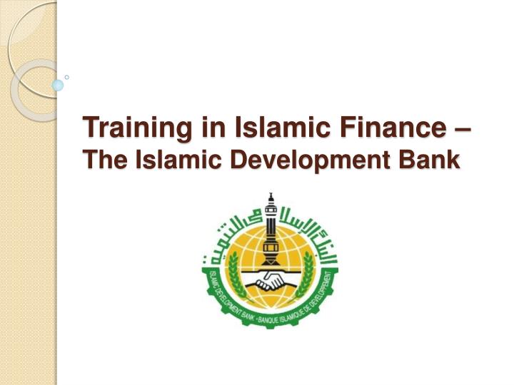 training in islamic finance the islamic development bank