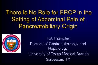 There Is No Role for ERCP in the Setting of Abdominal Pain of Pancreatobiliary Origin