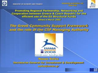 Nasos Sofos Secretariat General for Investment &amp; Development sofos@mnec.gr