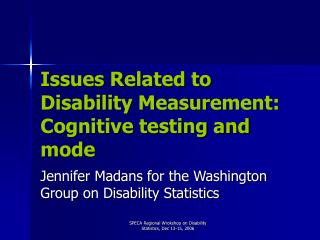 Issues Related to Disability Measurement: Cognitive testing and mode