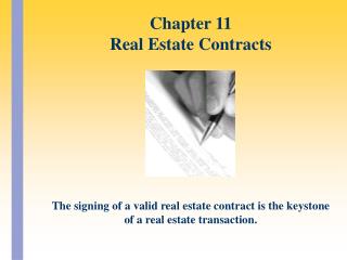 The signing of a valid real estate contract is the keystone of a real estate transaction.