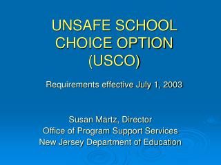 UNSAFE SCHOOL CHOICE OPTION (USCO) Requirements effective July 1, 2003