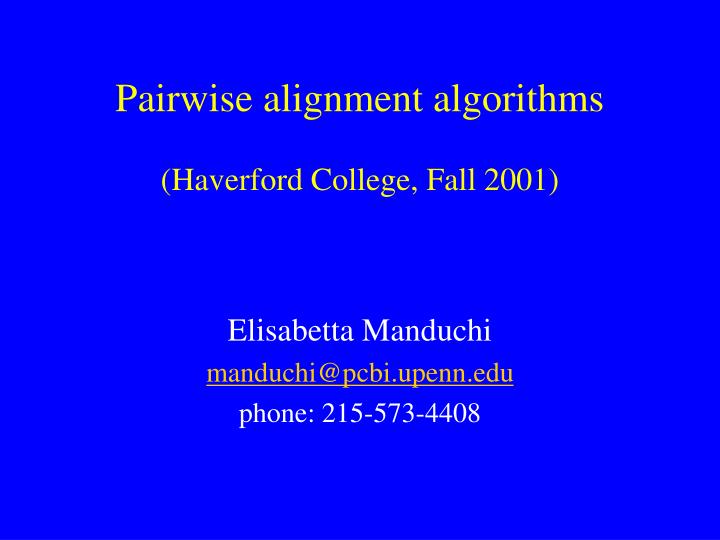 pairwise alignment algorithms haverford college fall 2001