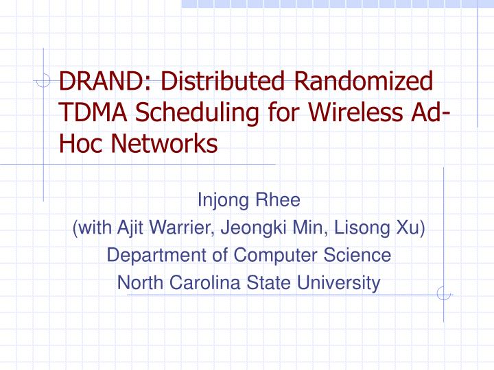 drand distributed randomized tdma scheduling for wireless ad hoc networks