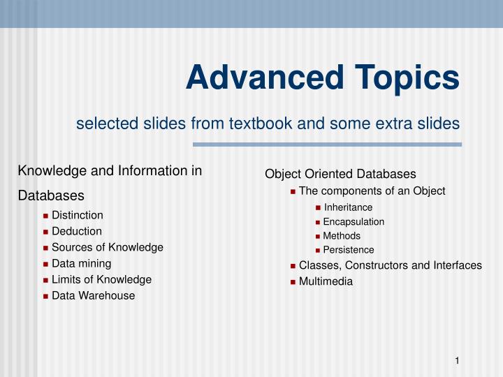advanced topics selected slides from textbook and some extra slides