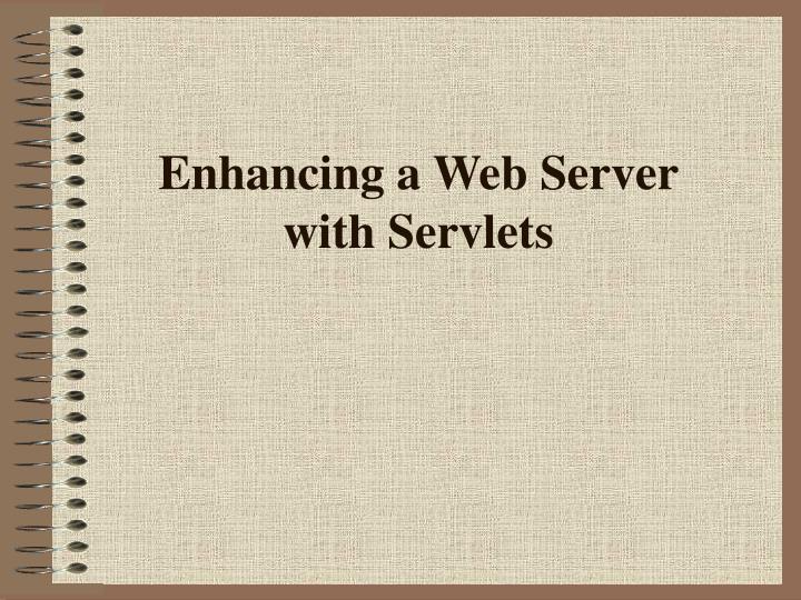 enhancing a web server with servlets