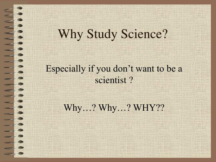 why study science