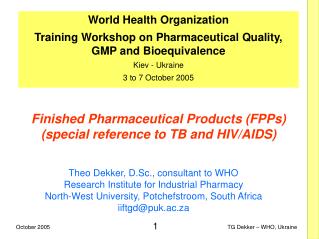 Finished Pharmaceutical Products (FPPs) (special reference to TB and HIV/AIDS)