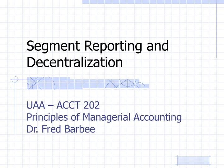 segment reporting and decentralization