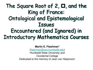 The Square Root of 2, p , and the King of France: Ontological and Epistemological Issues Encountered (and Ignored) in