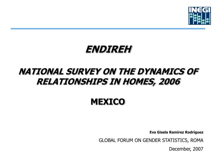endireh national survey on the dynamics of relationships in homes 2006 mexico