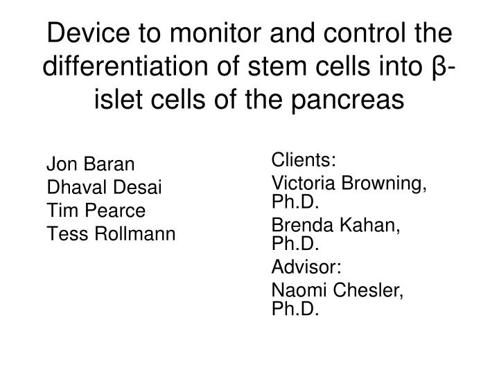 device to monitor and control the differentiation of stem cells into islet cells of the pancreas
