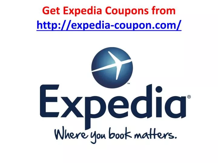get expedia coupons from http expedia coupon com