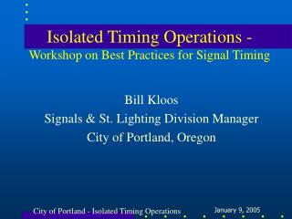 Isolated Timing Operations - Workshop on Best Practices for Signal Timing