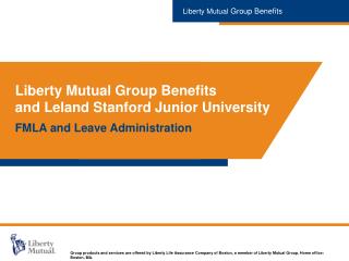 Liberty Mutual Group Benefits and Leland Stanford Junior University
