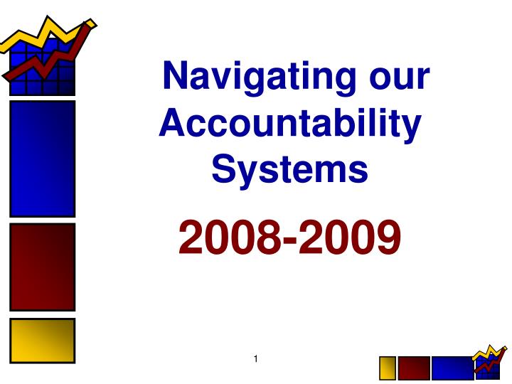 navigating our accountability systems 2008 2009
