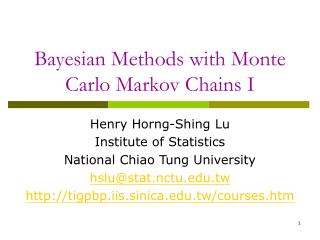 Bayesian Methods with Monte Carlo Markov Chains I