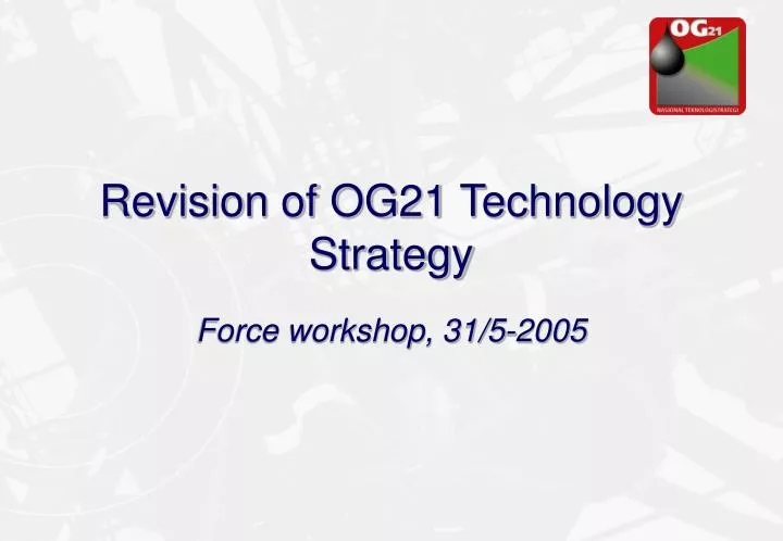 revision of og21 technology strategy