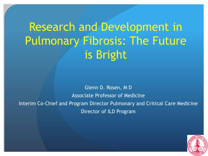 research and development in pulmonary fibrosis the future is bright