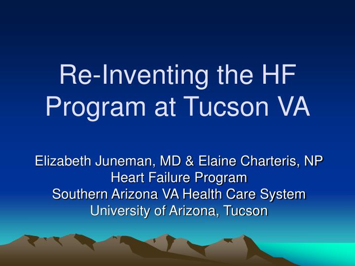 re inventing the hf program at tucson va