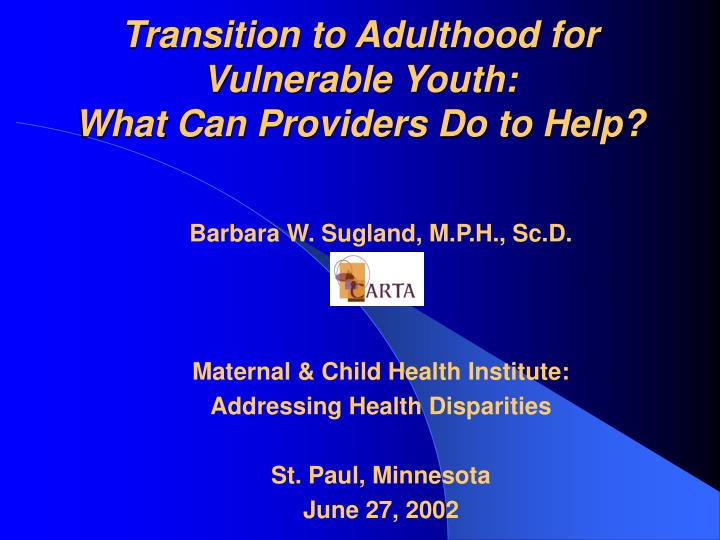 transition to adulthood for vulnerable youth what can providers do to help