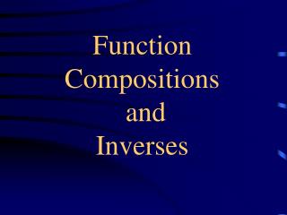 Function Compositions and Inverses