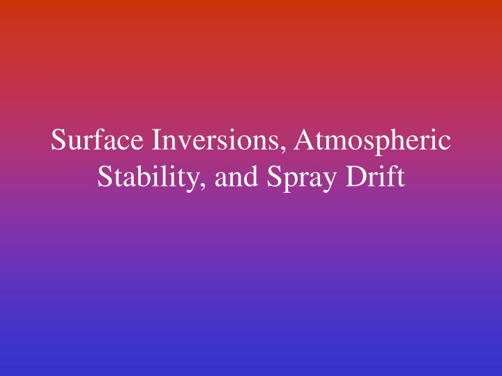 surface inversions atmospheric stability and spray drift