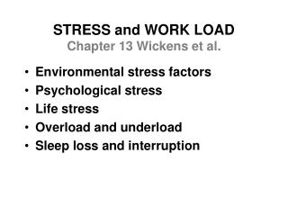 STRESS and WORK LOAD Chapter 13 Wickens et al.