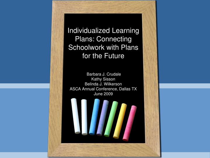 individualized learning plans connecting schoolwork with plans for the future