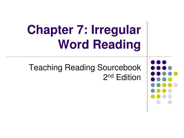 chapter 7 irregular word reading