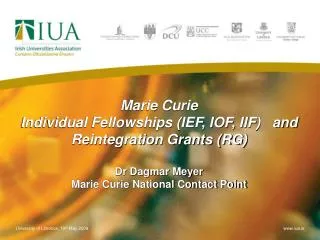 Marie Curie Individual Fellowships (IEF, IOF, IIF) and Reintegration Grants (RG)