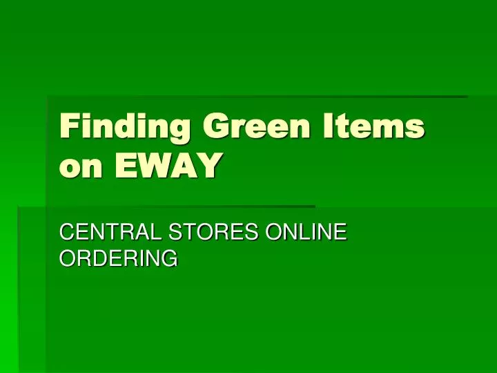 finding green items on eway