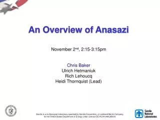 An Overview of Anasazi November 2 nd , 2:15-3:15pm Chris Baker Ulrich Hetmaniuk Rich Lehoucq Heidi Thornquist (Lead)
