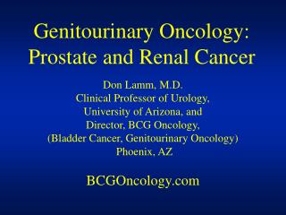 Genitourinary Oncology: Prostate and Renal Cancer