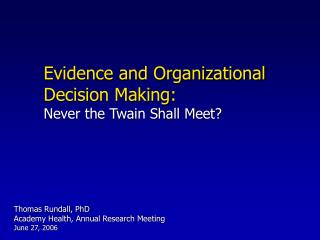 Evidence and Organizational Decision Making: Never the Twain Shall Meet?