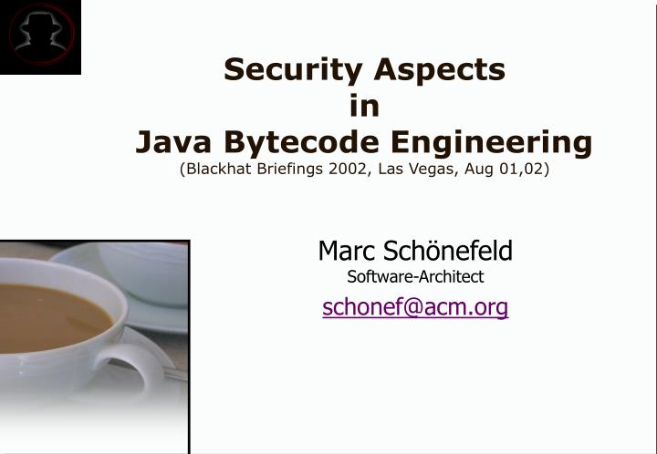 security aspects in java bytecode engineering blackhat briefings 2002 las vegas aug 01 02