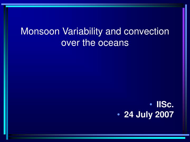 monsoon variability and convection over the oceans