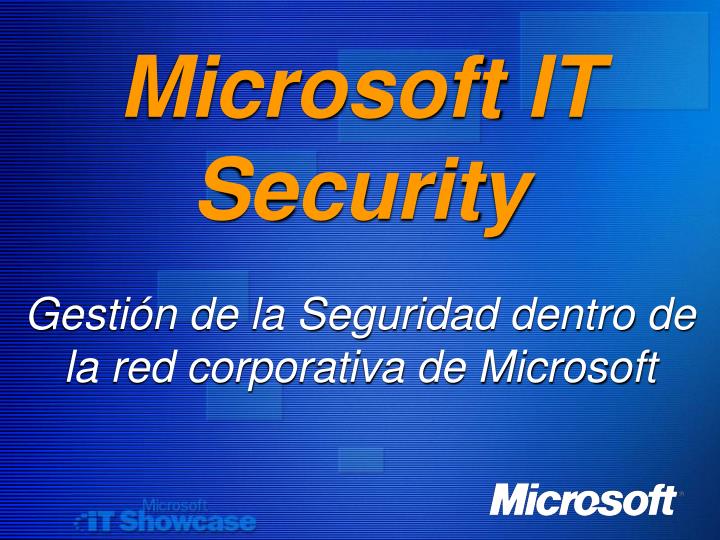microsoft it security gesti n de la seguridad dentro de la red corporativa de microsoft