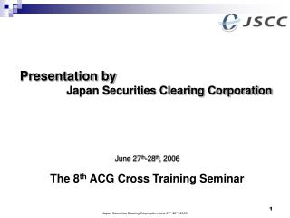 Presentation by Japan Securities Clearing Corporation