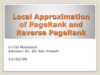 Local Approximation of PageRank and Reverse PageRank